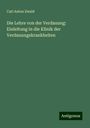 Carl Anton Ewald: Die Lehre von der Verdauung: Einleitung in die Klinik der Verdauungskrankheiten, Buch