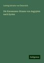 Ludwig Salvator von Österreich: Die Karawanen-Strasse von Aegypten nach Syrien, Buch