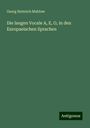 Georg Heinrich Mahlow: Die langen Vocale A, E, O, in den Europaeischen Sprachen, Buch