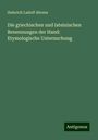 Heinrich Ludolf Ahrens: Die griechischen und lateinischen Benennungen der Hand: Etymologische Untersuchung, Buch