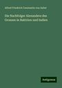 Alfred Friedrich Constantin Von Sallet: Die Nachfolger Alexanders des Grossen in Baktrien und Indien, Buch