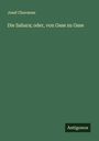 Josef Chavanne: Die Sahara; oder, von Oase zu Oase, Buch