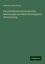 Heinrich Ludolf Ahrens: Die griechischen und lateinischen Benennungen der Hand: Etymologische Untersuchung, Buch