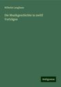 Wilhelm Langhans: Die Musikgeschichte in zwölf Vorträgen, Buch