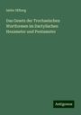 Isidor Hilberg: Das Gesetz der Trochaeischen Wortformen im Dactylischen Hexameter und Pentameter, Buch