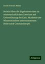 David Heinrich Müller: Bericht über die Ergebnisse einer zu wissenschaftlichen Zwecken mit Unterstützung der Kais. Akademie der Wissenschaften unternommenen Reise nach Constantinopel, Buch