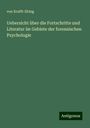 von Krafft-Ebing: Uebersicht über die Fortschritte und Literatur im Gebiete der forensischen Psychologie, Buch