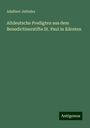 Adalbert Jeitteles: Altdeutsche Predigten aus dem Benedictinerstifte St. Paul in Kärnten, Buch