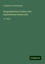 Constant Von Wurzbach: Biographisches Lexikon des Kaiserthums Oesterreich, Buch