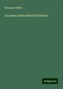 Hermann Hüffer: Aus dem Leben Heinrich Heine's, Buch