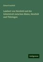 Eduard Ausfeld: Lambert von Hersfeld und der Zehntstreit zwischen Mainz, Hersfeld und Thüringen, Buch