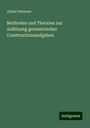 Julius Petersen: Methoden und Theorien zur Auflösung geometrischer Constructionsaufgaben, Buch