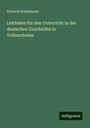 Richard Schillmann: Leitfaden für den Unterricht in der deutschen Geschichte in Volksschulen, Buch