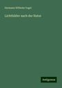 Hermann Wilhelm Vogel: Lichtbilder nach der Natur, Buch