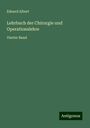 Eduard Albert: Lehrbuch der Chirurgie und Operationslehre, Buch