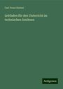 Carl Franz Dietzel: Leitfaden für den Unterricht im technischen Zeichnen, Buch