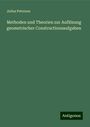 Julius Petersen: Methoden und Theorien zur Auflösung geometrischer Constructionsaufgaben, Buch