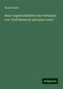 Moritz Busch: Neue Tagebuchsblätter des Verfassers von "Graf Bismarck und seine Leute", Buch