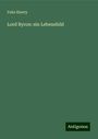 Felix Eberty: Lord Byron: ein Lebensbild, Buch