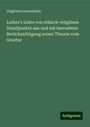 Siegfried Lommatzsch: Luther's Lehre von ethisch-religiösen Standpunkte aus und mit besonderer Berücksichtigung seiner Theorie vom Gesetze, Buch