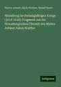 Malers Johann Jakob Walther: Strassburg im dreissigjahrigen Kriege (1618-1648): Fragment aus der Strassburgischen Chronik des Malers Johann Jakob Walther, Buch