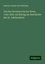 Andreas Joseph Graf Thürheim: Von den Sevennen bis zur Newa, 1740-1805: ein Beitrag zur Geschichte des 18. Jahrhunderts, Buch