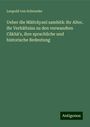 Leopold Von Schroeder: Ueber die Mâitrâyanî samhitâ: ihr Alter, ihr Verhältniss zu den verwandten Câkhâ's, ihre sprachliche und historische Bedeutung, Buch