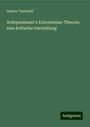 Dmitry Tzerteleff: Schopenhauer's Erkenntniss-Theorie; eine kritische Darstellung, Buch