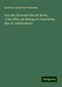 Andreas Joseph Graf Thürheim: Von den Sevennen bis zur Newa, 1740-1805: ein Beitrag zur Geschichte des 18. Jahrhunderts, Buch