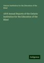 Ontario Institution for the Education of the Blind: 1878 Annual Reports of the Ontario Institution for the Education of the Blind, Buch