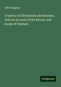 Alfred Ingham: A history of Altrincham and Bowdon, with an account of the Barony and house of Dunham, Buch