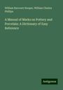 William Harcourt Hooper: A Manual of Marks on Pottery and Porcelain: A Dictionary of Easy Reference, Buch