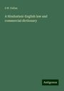 S W. Fallon: A Hindustani-English law and commercial dictionary, Buch