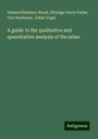 Edward Stickney Wood: A guide to the qualitative and quantitative analysis of the urine, Buch