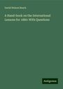 David Nelson Beach: A Hand-book on the International Lessons for 1880: With Questions, Buch