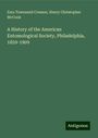 Ezra Townsend Cresson: A History of the American Entomological Society, Philadelphia, 1859-1909, Buch