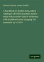 Edward Crossley: A handbook of double stars, with a catalogue of twelve hundred double stars and extensive lists of measures: with additional notes bringing the measures up to 1879, Buch