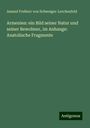 Amand Freiherr von Schweiger-Lerchenfeld: Armenien: ein Bild seiner Natur und seiner Bewohner, im Anhange: Anatolische Fragmente, Buch