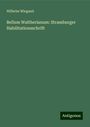 Wilhelm Wiegand: Bellum Waltherianum: Strassburger Habilitationsschrift, Buch