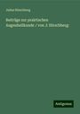 Julius Hirschberg: Beiträge zur praktischen Augenheilkunde / von J: Hirschberg:, Buch