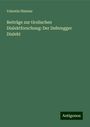 Valentin Hintner: Beiträge zur tirolischen Dialektforschung: Der Deferegger Dialekt, Buch