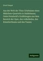 Ernst Pasqué: Aus der Welt der Töne: Erlebnisse eines Mädchen=Quartetts in Haidehause; Onkel Reinhold's Erzählungen aus dem Bereich der Oper, des volksliedes, des Künstlerthums und des Tanzes, Buch