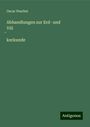 Oscar Peschel: Abhandlungen zur Erd- und Völ¿kerkunde, Buch