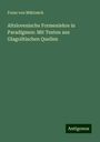 Franz Von Miklosich: Altslovenische Formenlehre in Paradigmen: Mit Texten aus Glagolitischen Quellen, Buch