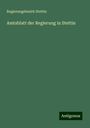 Regierungsbezirk Stettin: Amtsblatt der Regierung in Stettin, Buch