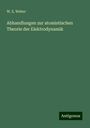 W. E. Weber: Abhandlungen zur atomistischen Theorie der Elektrodynamik, Buch