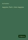 Karl Baedeker: Aegypten, Theil 1. Unter-Aegypten, Buch