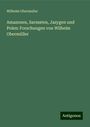 Wilhelm Obermuller: Amazonen, Sarmaten, Jazygen und Polen: Forschungen von Wilhelm Obermüller, Buch