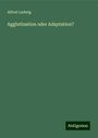 Alfred Ludwig: Agglutination oder Adaptation?, Buch