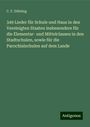 C. F. Döhring: 349 Lieder für Schule und Haus in den Vereinigten Staaten insbesondere für die Elementar- und Mittelclassen in den Stadtschulen, sowie für die Parochialschulen auf dem Lande, Buch